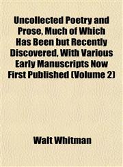 Uncollected Poetry and Prose, Much of Which Has Been but Recently Discovered, With Various Early Manuscripts Now First Published (Volume 2),1152092286,9781152092280