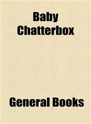 Baby Chatterbox,1153590417,9781153590419