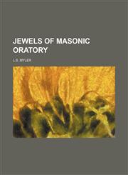 JEWELS OF MASONIC ORATORY,115098645X,9781150986451