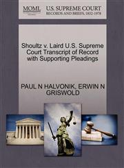 Shoultz v. Laird U.S. Supreme Court Transcript of Record with Supporting Pleadings,127050715X,9781270507154