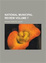 National Municipal Review Volume 7,1154992322,9781154992328