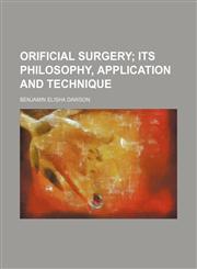 Orificial Surgery; Its Philosophy, Application and Technique,115130302X,9781151303028