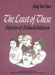 The Least of These Stories of Schoolchildren,0803962010,9780803962019