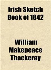 Irish Sketch Book of 1842,1152346016,9781152346017