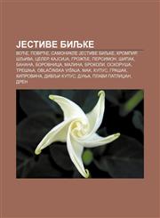Jestive biljke Voće, Povrće, Samonikle Jestive biljke, Krompir, Šljiva, Celer, KaJsiJa, Grožđe, Persimon, Šipak, Banana, Borovnica, Malina,1234010356,9781234010355