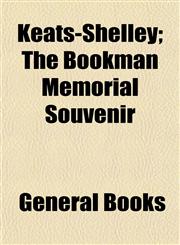 Keats-Shelley; The Bookman Memorial Souvenir,1155012135,9781155012131
