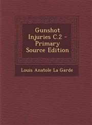 Gunshot Injuries C.2,128943820X,9781289438203