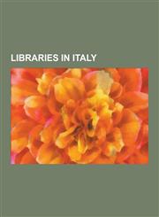 Libraries in Italy Italian Librarians, Libraries in Rome, National Libraries in Italy, Public Libraries in Italy, Angelo Maria Bandini, G,1230611223,9781230611228