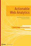 Actionable Web Analytics Using Data to Make Smart Business Decisions,0470124741,9780470124741
