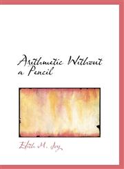 Arithmetic Without a Pencil,111017876X,9781110178766