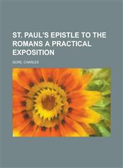St. Paul's Epistle to the Romans a Practical Exposition (II),1153652234,9781153652230