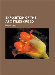 Exposition of the Apostles Creed,1153605619,9781153605618