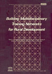 Building Multidisciplinary Training Networks for Rural Development Report of the Regional Workshop for Pre-service and In-Service Training of Members of Multidisciplinary Educational Teams in Rural Areas Pune, India 16-26 July, 1985 1st Edition