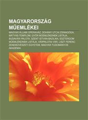 Magyarorszag M Emlekei Magyar Allami Operahaz, Dohany Utcai Zsinagoga, Matyas-Templom, Gy R M Emlekeinek Listaja, Budavari Palota,1232889172,9781232889175