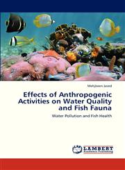 Effects of Anthropogenic Activities on Water Quality and Fish Fauna,3659325260,9783659325267