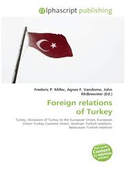 Foreign relations of Turkey,613003220X,9786130032203