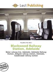 Blackwood Railway Station, Adelaide,6136708612,9786136708614