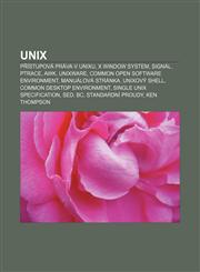 Unix Přístupová práva v Unixu, X Window System, Signál, Ptrace, AWK, UnixWare, Common Open Software Environment, Manuálová stránka,1232851639,9781232851639