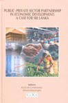 Public-Private Sector Partenership in Economic Development  A Case for Sri Lanka 1st Published,9556200193,9789556200195