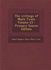 Writings of Mark Twain Volume 23,1287635733,9781287635734