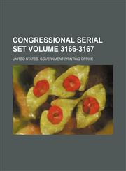 Congressional serial set Volume 3166-3167,1130221350,9781130221350