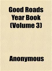 Good Roads Year Book (Volume 3),1152270168,9781152270169