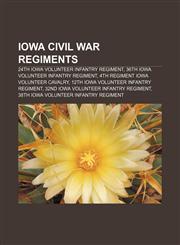 Iowa Civil War regiments 24th Iowa Volunteer Infantry Regiment, 36th Iowa Volunteer Infantry Regiment, 4th Regiment Iowa Volunteer Cavalry,1155214307,9781155214306