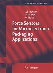 Force Sensors for Microelectronic Packaging Applications,3540221875,9783540221876