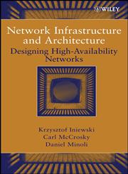 Network Infrastructure and Architecture Designing High-Availability Networks,0471749060,9780471749066
