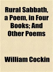 Rural Sabbath, a Poem, in Four Books; And Other Poems,1152037013,9781152037014