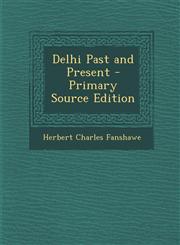 Delhi Past and Present,1289370303,9781289370305