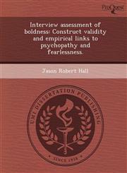 Interview assessment of boldness Construct validity and empirical links to psychopathy and fearlessness.,1244066842,9781244066847