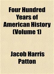 Four Hundred Years of American History (Volume 1),1152464515,9781152464513
