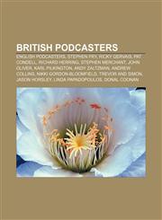 British podcasters English podcasters, Stephen Fry, Ricky Gervais, Pat Condell, Richard Herring, Stephen Merchant, John Oliver,1156071623,9781156071625