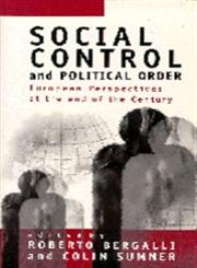 Social Control and Political Order European Perspectives at the End of the Century,0803975589,9780803975583