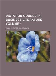 Dictation course in business literature Volume 1,1231213817,9781231213810