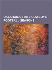 Oklahoma State Cowboys Football Seasons 1966 Oklahoma State Cowboys Football Team, 1987 Oklahoma State Cowboys Football Team, 1988 Oklahoma State Cow,1230540326,9781230540320