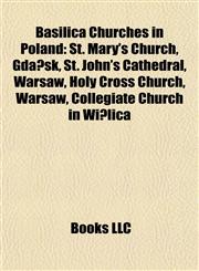Basilica Churches in Poland St. Mary's Church, Gdańsk,1155543548,9781155543543
