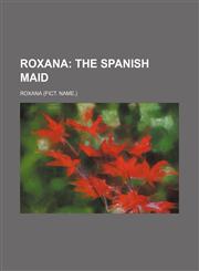 Roxana; The Spanish Maid,1151588199,9781151588197