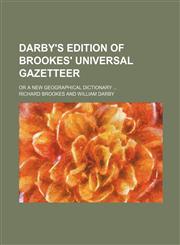 Darby's edition of Brookes' Universal gazetteer; or A new geographical dictionary,1231053194,9781231053195