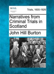 Narratives from Criminal Trials in Scotland,1275078834,9781275078833