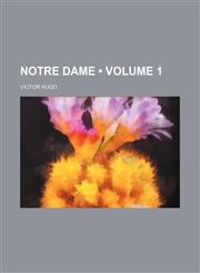 Notre Dame (Volume 1),1154055876,9781154055870