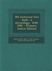 IRS Historical Fact Book A Chronology, 1646-1992 - Primary Source Edition,1294657011,9781294657019