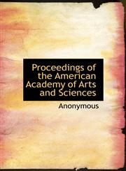 Proceedings of the American Academy of Arts and Sciences,1115369954,9781115369954