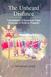 The Unheard Distance Translations of Selective Tribal Oratures of Andhra Pradesh 1st Edition,8176258474,9788176258470