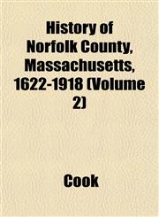 History of Norfolk County, Massachusetts, 1622-1918 (Volume 2),115283438X,9781152834385