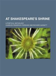 At Shakespeare's Shrine; A Poetical Anthology,1150894695,9781150894695
