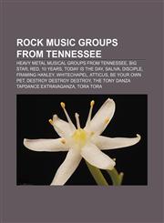 Rock music groups from Tennessee Heavy metal musical groups from Tennessee, Big Star, Red, 10 Years, Today Is the Day, Saliva, Disciple,1233092529,9781233092529