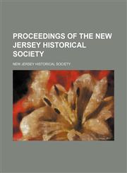 Proceedings of the New Jersey Historical Society,1458899225,9781458899224