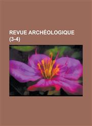 Revue Archeologique (3-4 ),1236047818,9781236047816
